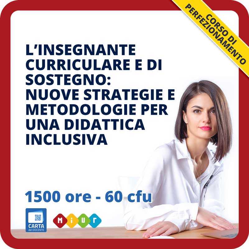 Corso L'Insegnante curriculare e di sostegno: nuove strategie e metodologie educative per una didattica inclusiva